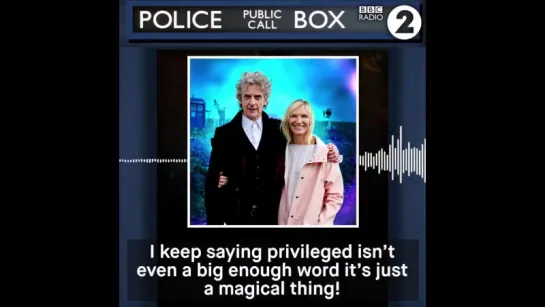 Peter Capaldi - That has been an extraordinarily privileged place to be