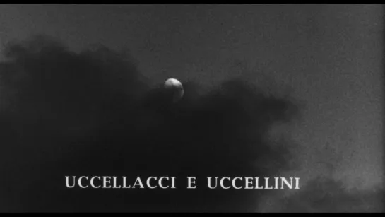 Птицы большие и малые / Uccellacci e uccellini (1966) dir. Pier Paolo Pasolini [1080p] (RUS SUB)