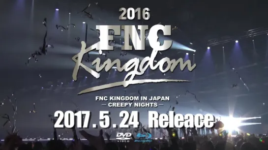 「2016 FNC KINGDOM IN JAPAN -CREEPY NIGHTS-」メイキングダイジェスト公開！