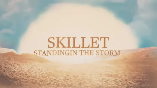 Skillet – Standing In The Storm (Official Lyric Video)