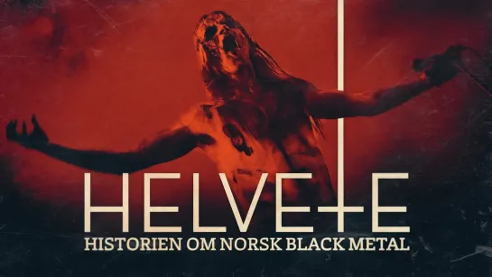 Helvete- Norwegian black metal documentary (2021) RUS SUB