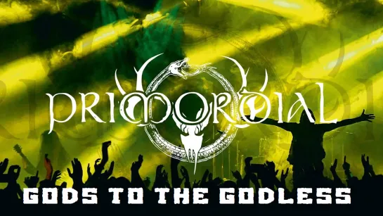 PRIMORDIAL-Gods to the godless (2010)