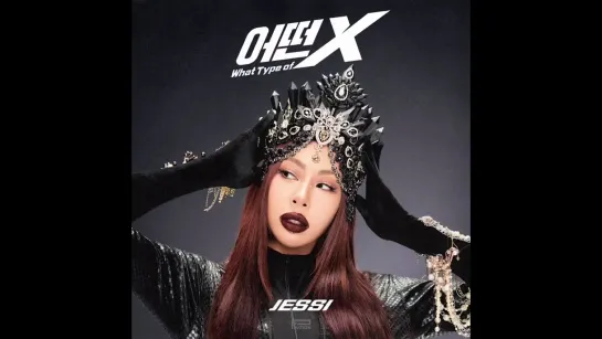 Jessi - What Type of X (MV)