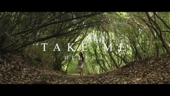 HELENA / TAKE ME (Official Music Video) 2021.08.31