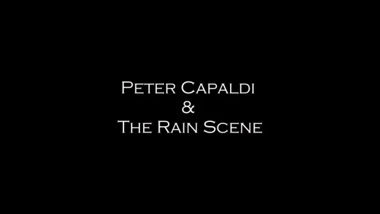 PeterCapaldi & The Rain Scene