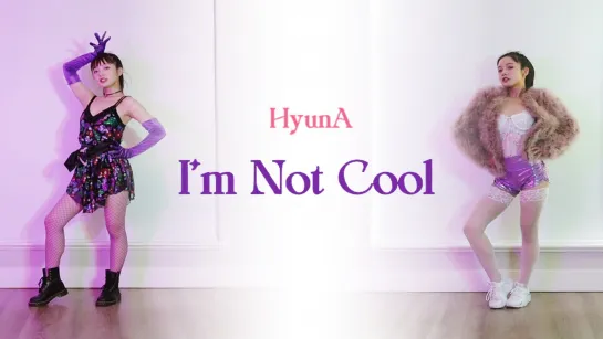 Hyuna - "I'm Not Cool"