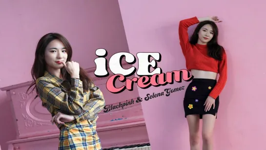 【adadance】 BLACKPINK & Selena Gomez - Ice Cream #DanceCover