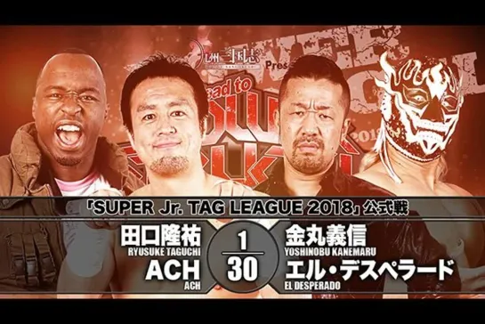 El Desperado & Yoshinobu Kanemaru vs. Ryusuke Taguchi & ACH