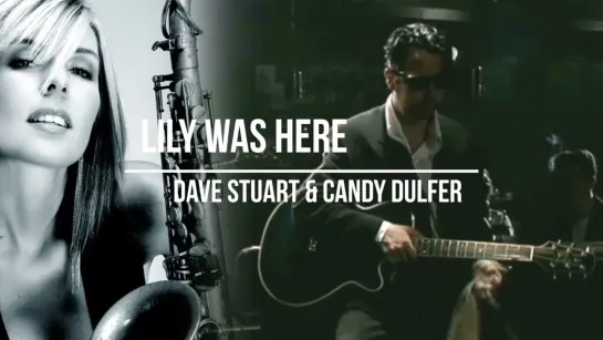 Candy Dulfer и David A. Stewart : Lily Was Here