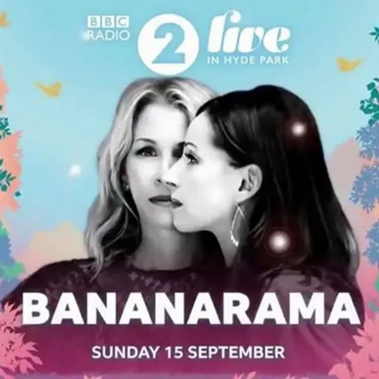 Bananarama : Live in Hyde Park (BBC Radio 2) 2019@