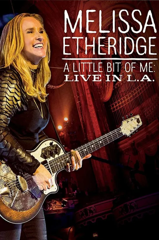 Melissa Etheridge : A Little Bit Of ME Live In L.A