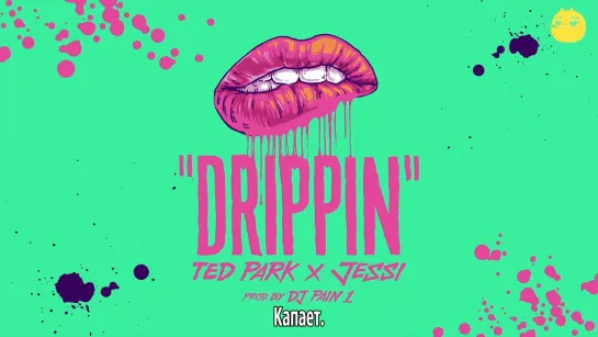 [FSG FOX] Ted Park - Drippin (Feat. Jessi) |рус.саб|