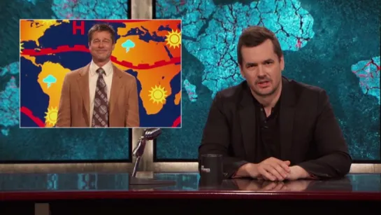 Jim Jefferies fires his weatherman, Brad Pitt