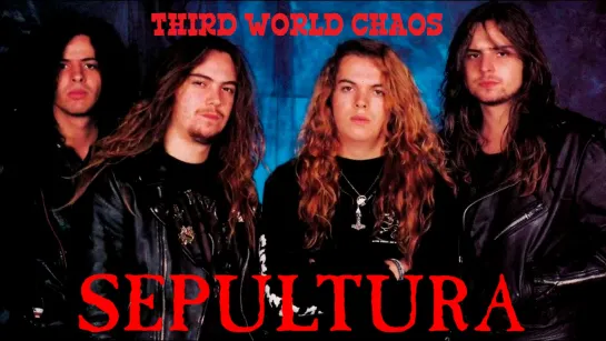 SEPULTURA-Third world chaos (1996) ENG