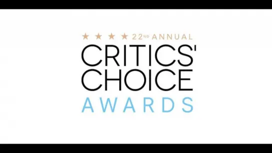 The 22nd Annual Critics' Choice Awards (2017) / CCA 2017