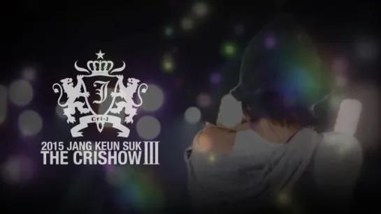 2015 JANG KEUN SUK THE CRI SHOWⅢ