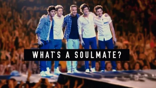 "What's a soulmate?" - ONE DIRECTION [RUS SUB]