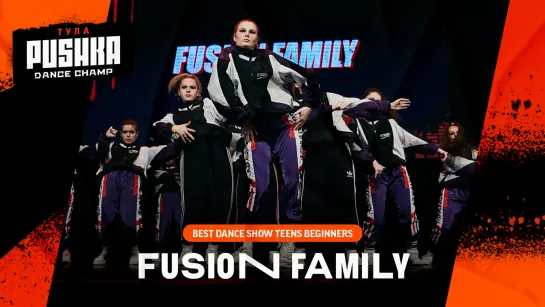 FUSION FAMILY | SHOW TEENS BEGINNERS | PUSHKA DANCE CHAMP 2020