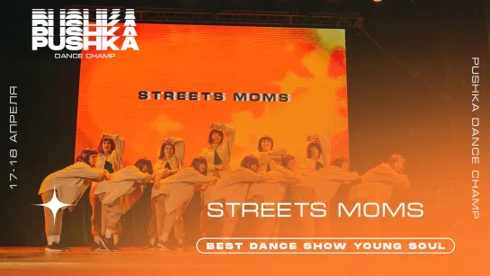 STREET MOMS | BEST DANCE SHOW YOUNG SOUL | PUSHKA DANCE CHAMP 2021