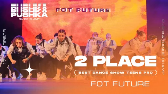 BEST DANCE SHOW TEENS PRO 2021 I 2 МЕСТО I FOT Future