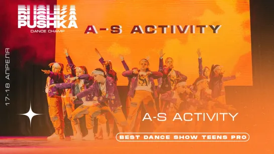 A-S ACTIVITY | BEST DANCE SHOW TEENS PRO | PUSHKA DANCE CHAMP 2021