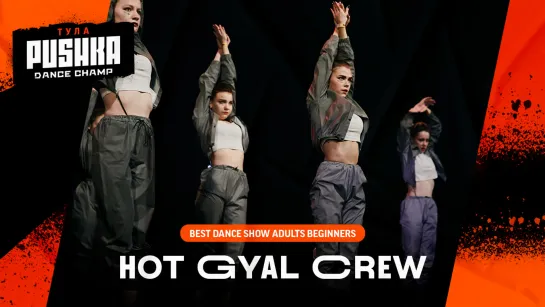 HOT GYAL CREW | SHOW ADULTS BEG | PUSHKA DANCE CHAMP 2020