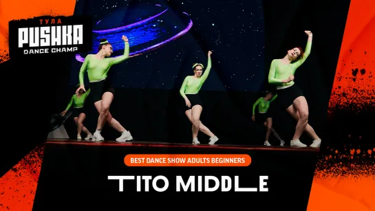 TITO MIDDLE | SHOW ADULTS BEG | PUSHKA DANCE CHAMP 2020