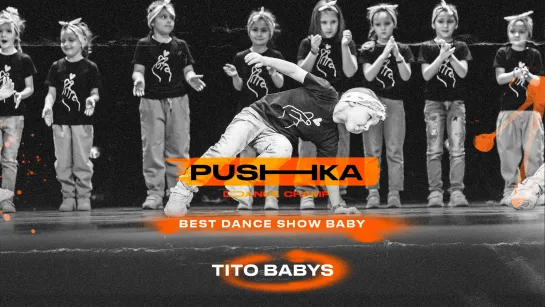 TITO BABYS | BEST DANCE SHOW BABY | PUSHKA DANCE CHAMP 2022