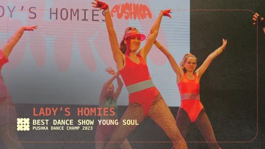 LADY`S HOMIES I YOUNG SOUL I PUSHKA DANCE CHAMP 2023