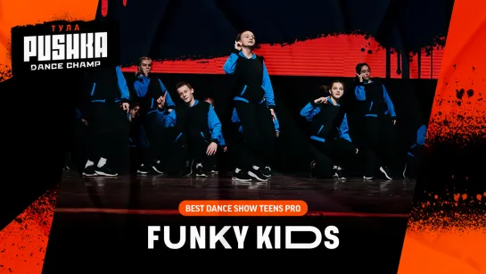 FUNKY KIDS | SHOW TEENS PRO | PUSHKA DANCE CHAMP 2020