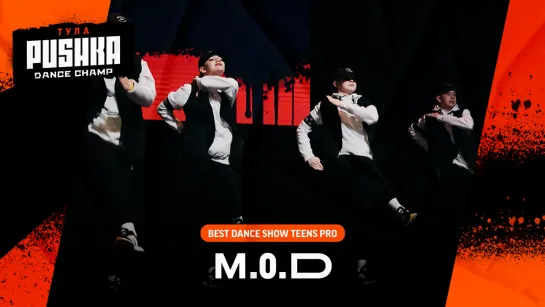 M.O.D. | SHOW TEENS PRO | PUSHKA DANCE CHAMP 2020