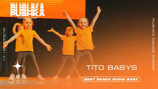 TITO BABYS | BEST DANCE SHOW BABY | PUSHKA DANCE CHAMP 2021