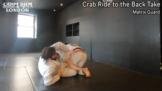 MATRIX GUARD- Part 2  Leg Drag, Crab Ride to Back Take ¦ Carpe Diem London Online