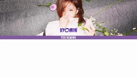 [Rewind] Hyomin - Only We Are Unaware of Our Story [рус.саб]