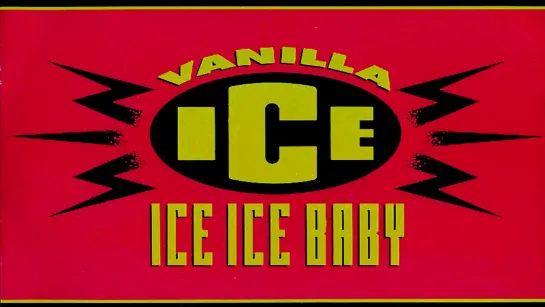 Vanilla Ice ↑ Ice Ice Baby