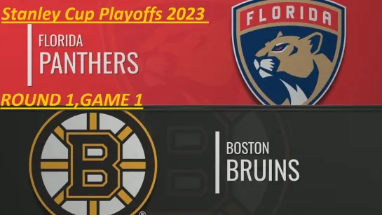 Stanley Cup Playoffs 2023,Round 1,Game 1 Florida Panthers-Boston Bruins