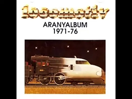 Locomotiv GT Aranyalbum 1971-76 1978, full album]