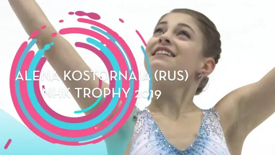 Alena Kostornaia (RUS) _ Ladies Short Program _ NHK Trophy 2019