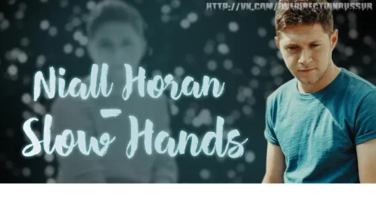 Niall Horan - Slow Hands [RUS SUB]