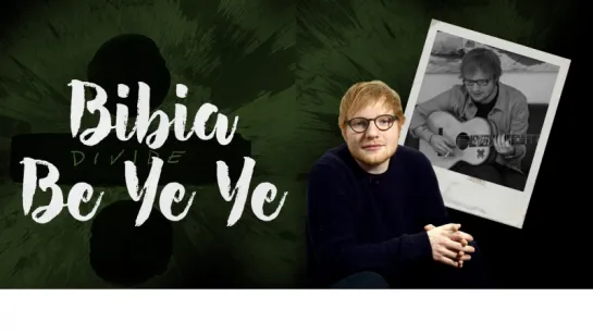 Ed Sheeran - Bibia Be Ye Ye [RUS SUB]