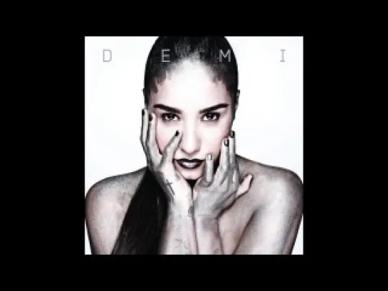 Demi Lovato - DEMI - Track 11 - Never Been Hurt 07 05 2013