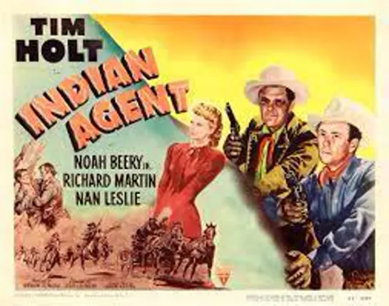 Indian Agent (1948) Tim Holt, Noah Beery Jr., Richard Martin, Nan Leslie