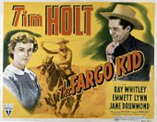 The Fargo Kid (1940) Tim Holt, Ray Whitley, Emmett Lynn