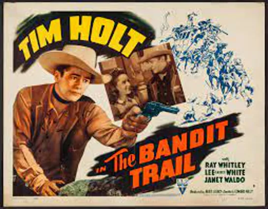 The Bandit Trail (1941) Tim Holt, Ray Whitley, Janet Waldo