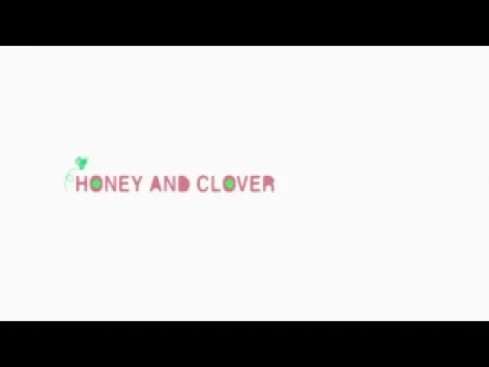 Honey and Clover / Мед и клевер  2 Сезон - 4 (Субтитры)