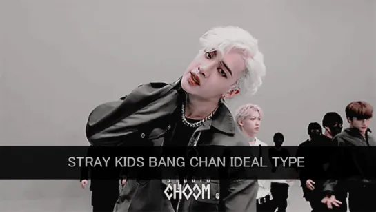 STRAY KIDS BANG CHAN IDEAL TYPE