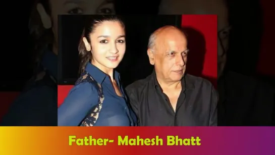 Alia Bhatt Family - with Parents, Sisters and Brother - Photos