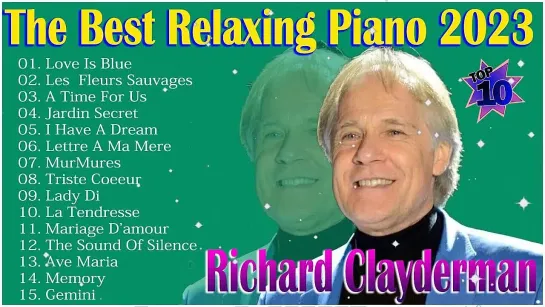 Richard Clayderman Greatest Hits Full Album - Best Songs of Richard Clayderman - Classic Piano Songs (720p) (1)