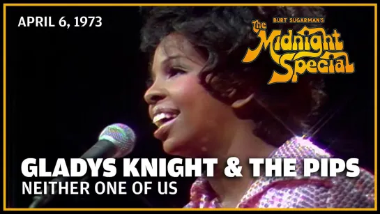 Neither One of Us - Gladys Knight _ The Midnight Special 4 6 73 (720p)