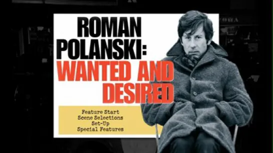 Roman Polanski: Wanted And Desired (Documentary) (HBO) (2008)